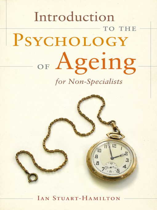 Title details for Introduction to the Psychology of Ageing for Non-Specialists by Ian Stuart-Hamilton - Available